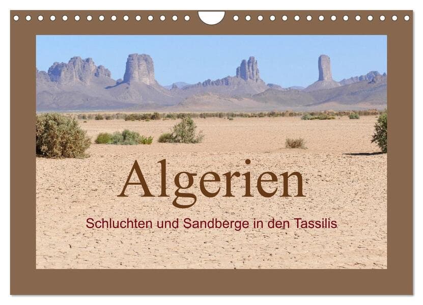 Algerien - Schluchten und Sandberge in den Tassilis (Wandkalender 2026 DIN A4 quer), CALVENDO Monatskalender
