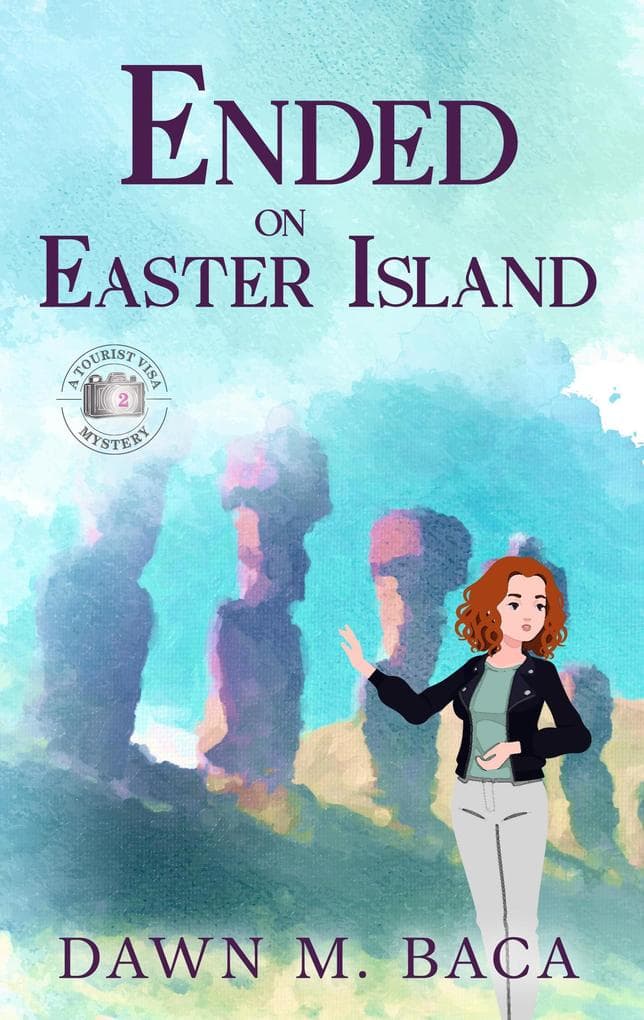 Ended on Easter Island (A Tourist Visa Mystery, #2)