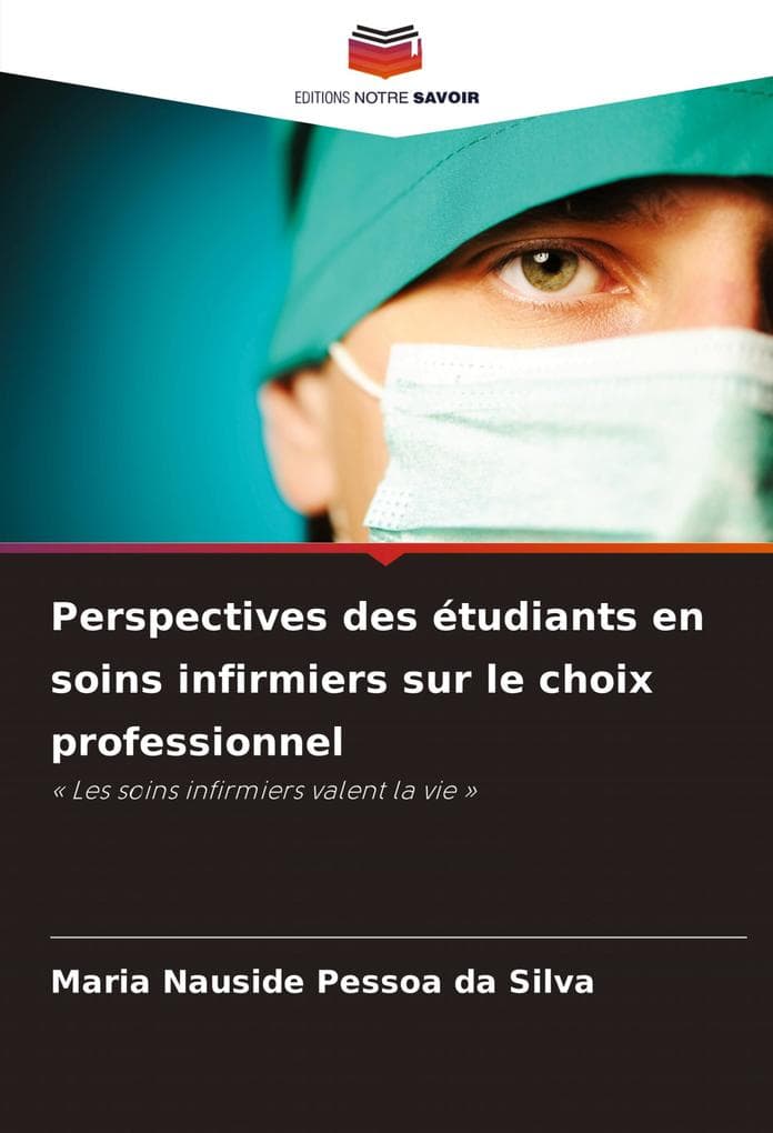Perspectives des étudiants en soins infirmiers sur le choix professionnel