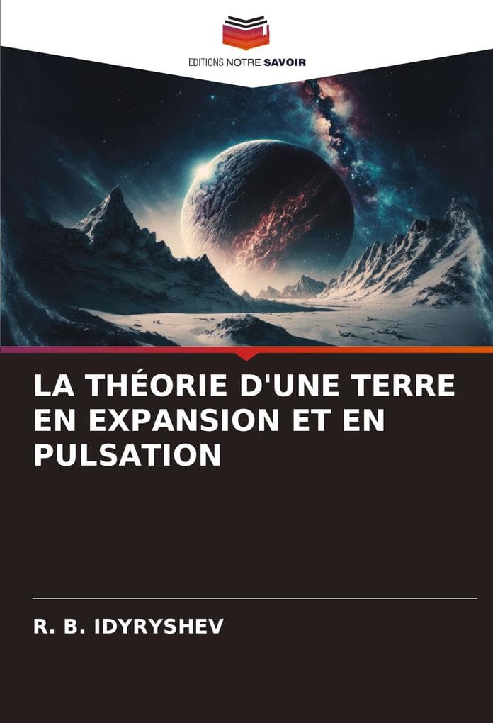 LA THÉORIE D'UNE TERRE EN EXPANSION ET EN PULSATION