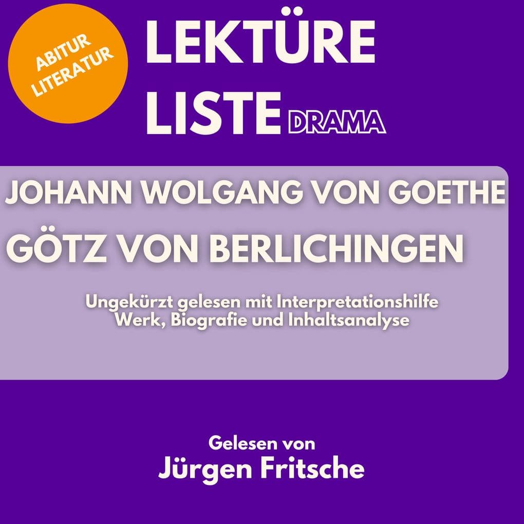 Johann Wolfgang von Goethe: Götz von Berlichingen. Ungekürzt gelesen mit Interpretationshilfe