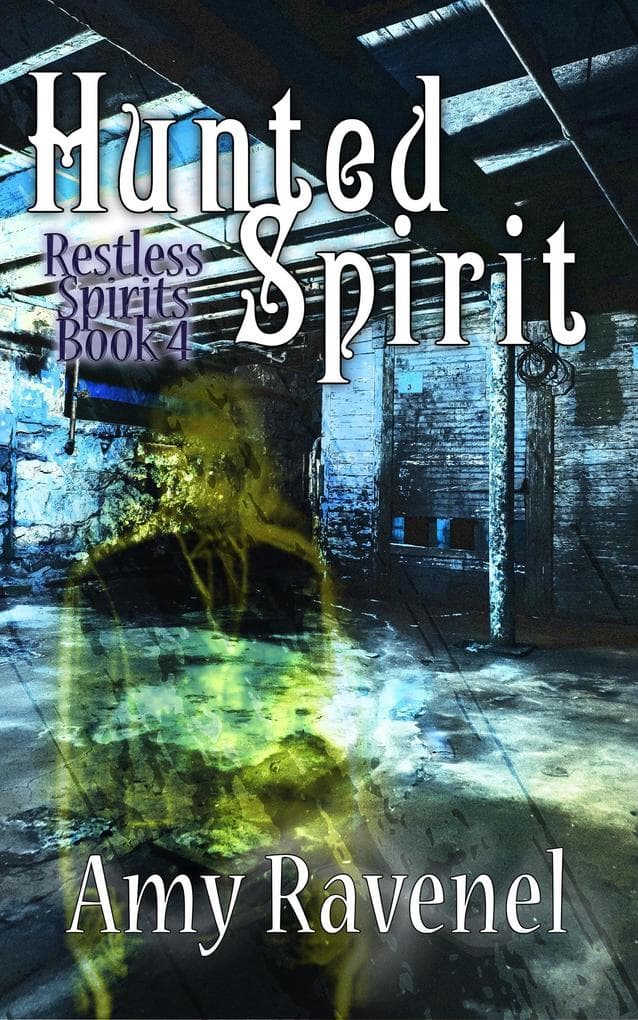 Hunted Spirit (Restless Spirits, #4)