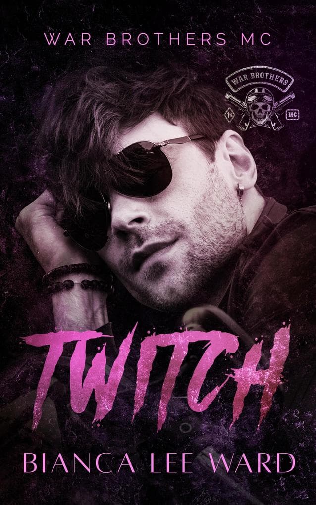 Twitch (WAR BROTHERS MC, #6)