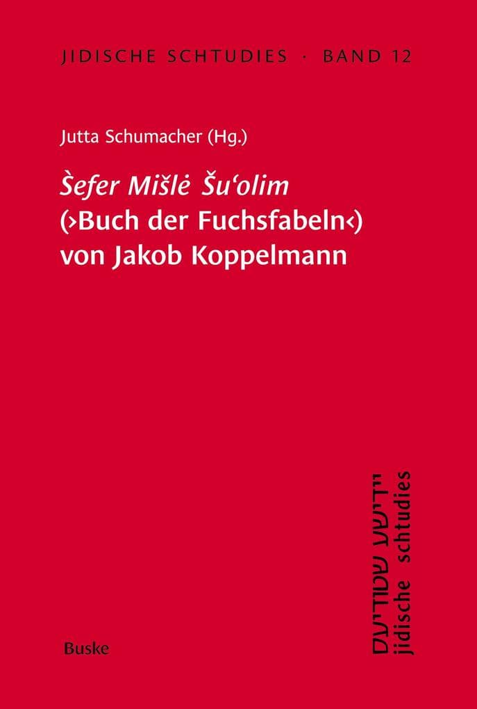 Jidische Schtudies 12: Sefer Mile u'olim (Buch der Fuchsfabeln) von Jakob Koppelmann