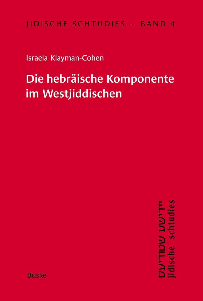 Jidische Schtudies 4: Die hebräische Komponente im Westjiddischen