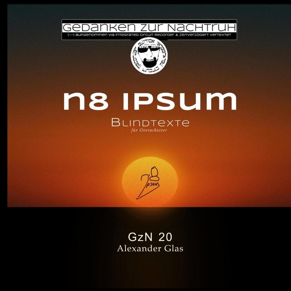 GzN 20: n8 ipsum