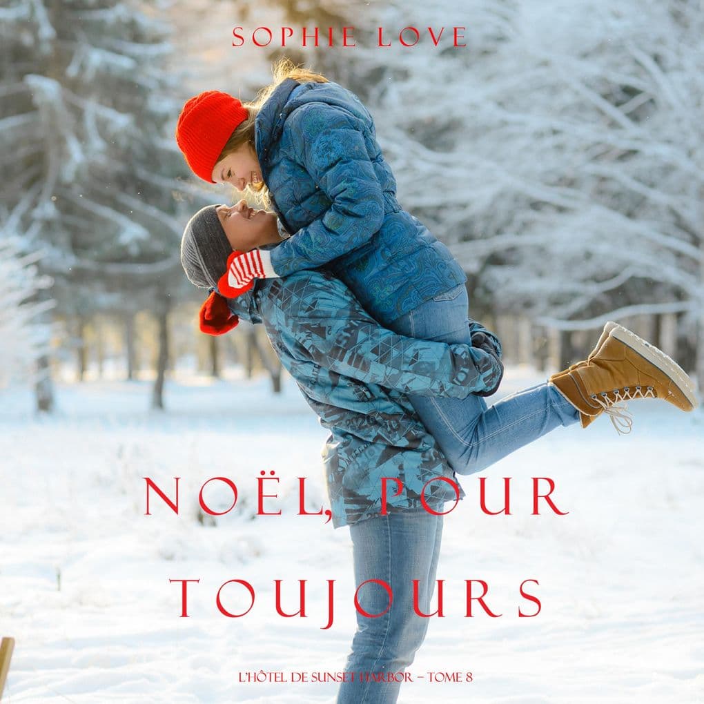 Noël Pour Toujours (L'Hôtel de Sunset Harbor Tome 8)