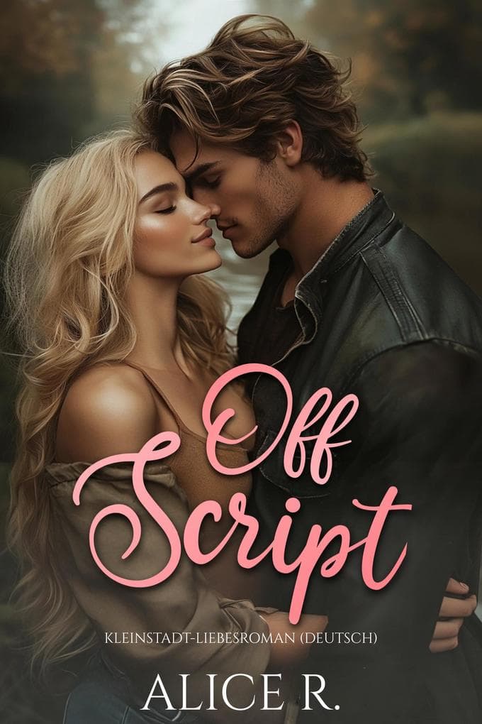 Off Script: Kleinstadt-Liebesroman (Deutsch)