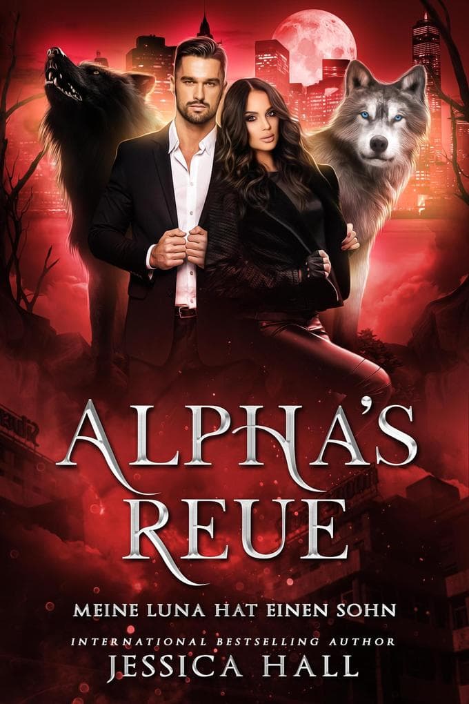 Alpha's Regret - Meine Luna hat einen Sohn (Reue Serie, #1)