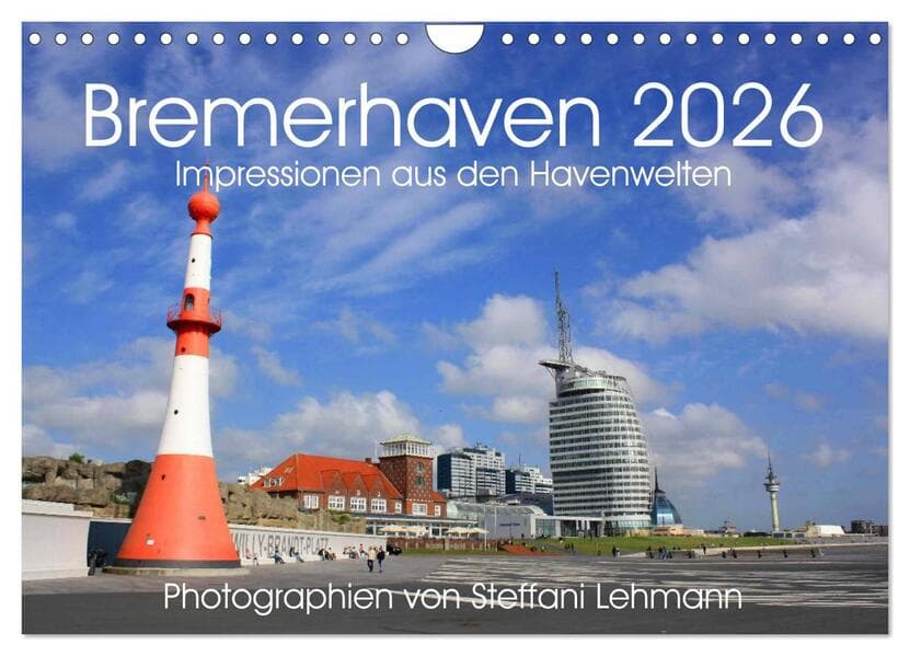 Bremerhaven 2026. Impressionen aus den Havenwelten (Wandkalender 2026 DIN A4 quer), CALVENDO Monatskalender