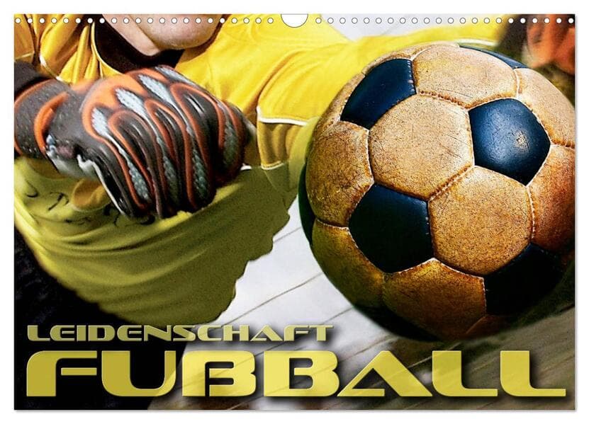 Leidenschaft Fußball (Wandkalender 2026 DIN A3 quer), CALVENDO Monatskalender