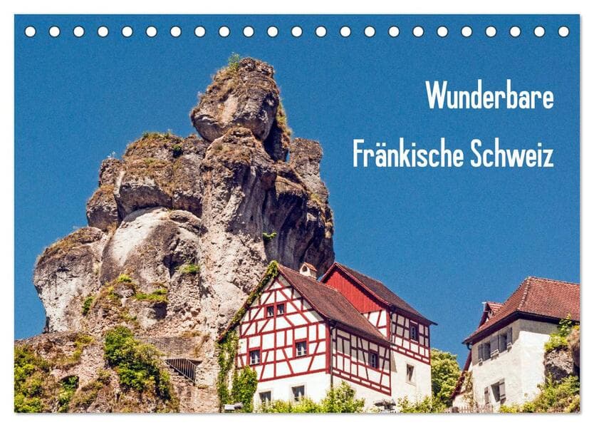 Wunderbare Fränkische Schweiz (Tischkalender 2026 DIN A5 quer), CALVENDO Monatskalender