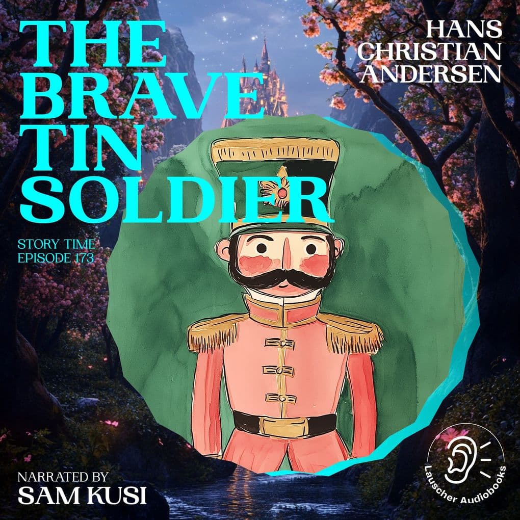 The Brave Tin Soldier (Story Time, Episode 173)