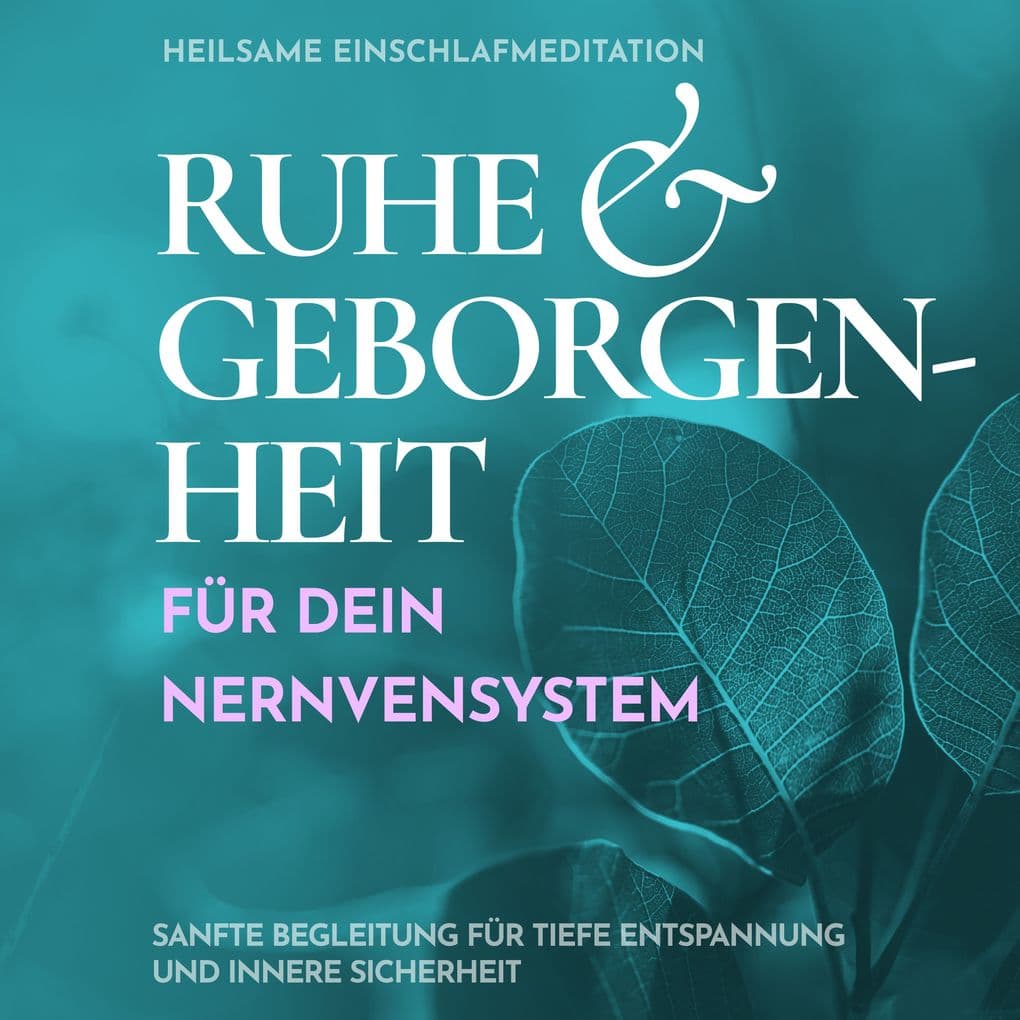 Heilsame Einschlafmeditation: Ruhe & Geborgenheit für dein Nervensystem