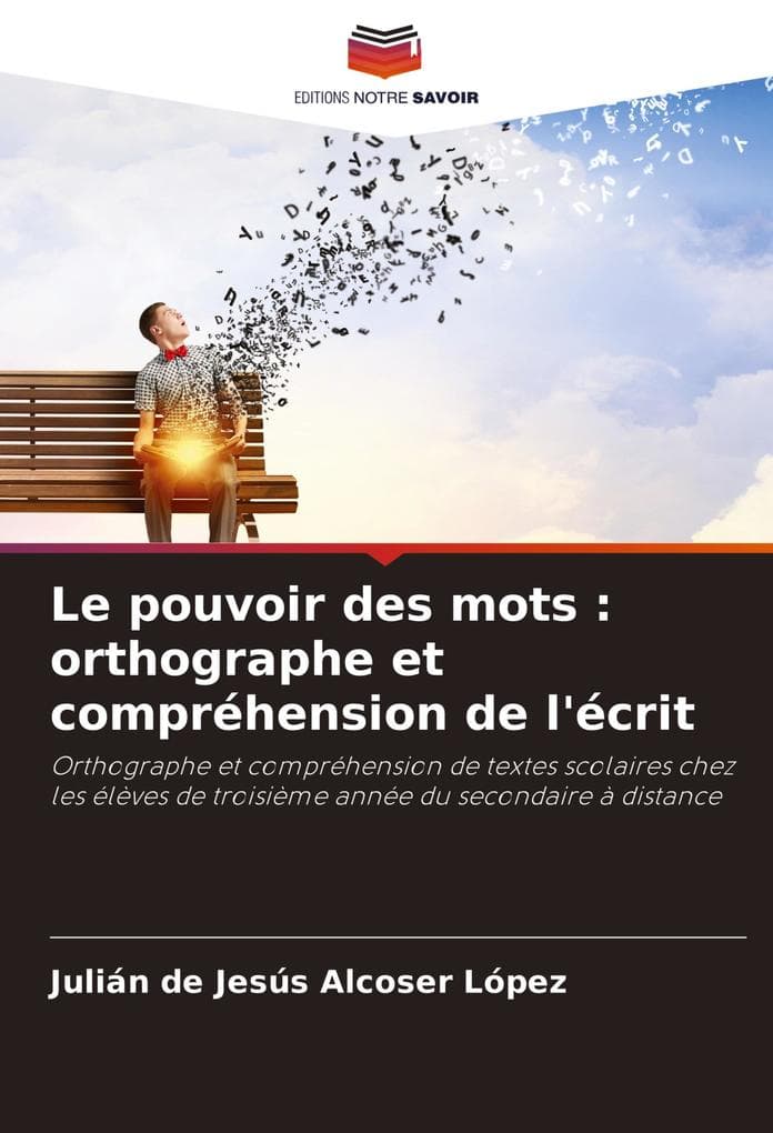 Le pouvoir des mots : orthographe et compréhension de l'écrit