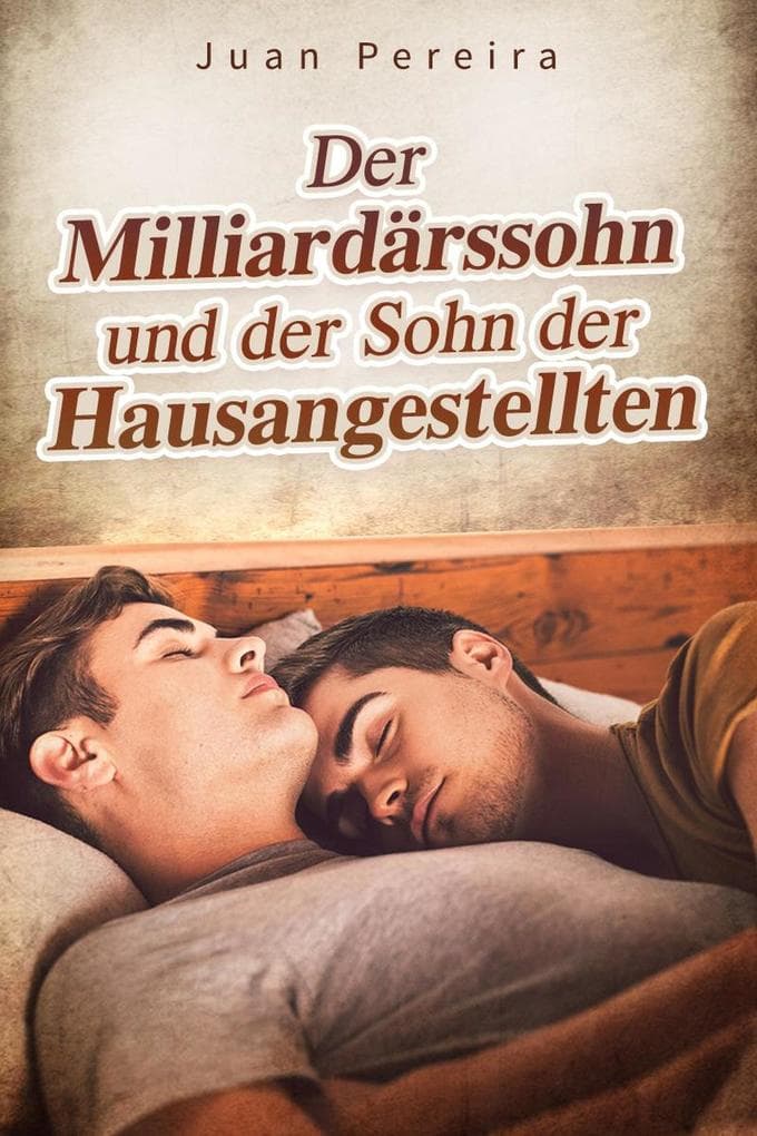 Der Milliardärssohn und der Sohn der Hausangestellten