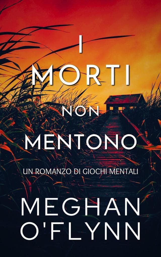 I Morti Non Mentono: Un Romanzo di Giochi Mentali