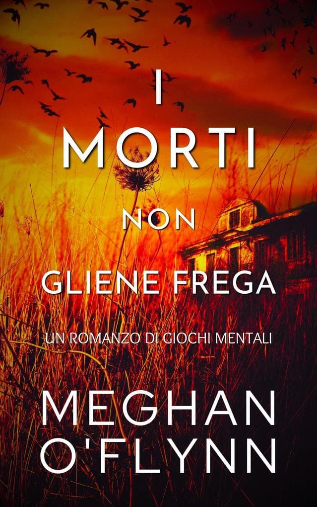 I Morti Non Gliene Frega: Un Romanzo di Giochi Mentali