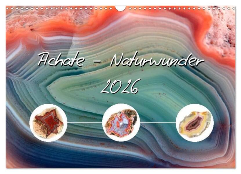 Achate - Naturwunder (Wandkalender 2026 DIN A3 quer), CALVENDO Monatskalender