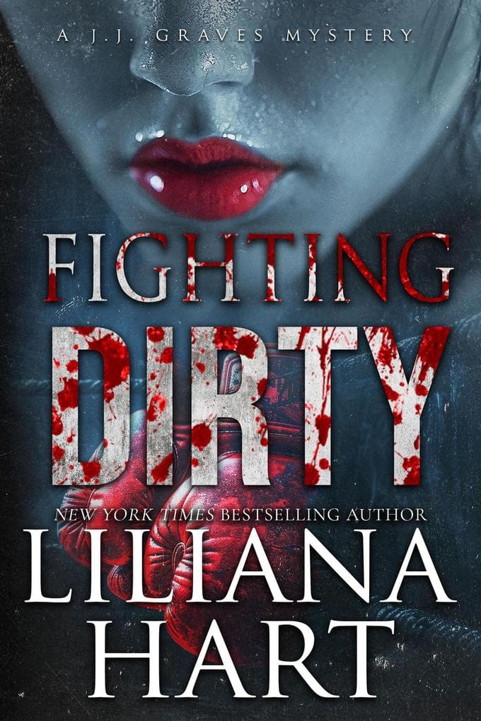 Fighting Dirty (A JJ Graves Mystery, #18)