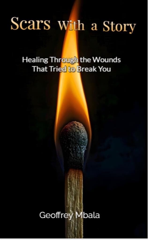 Scars With a Story-Healing Through The Wounds That Tried to Break You (Motivational, #1)