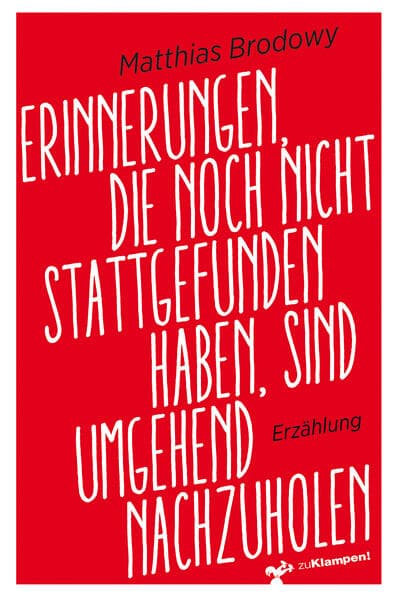 Erinnerungen, die noch nicht stattgefunden haben, sind umgehend nachzuholen