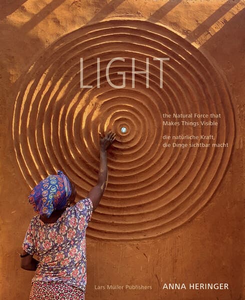 LIGHT - the Natural Force that Makes Things Visible / - die natürliche Kraft, die Dinge sichtbar macht