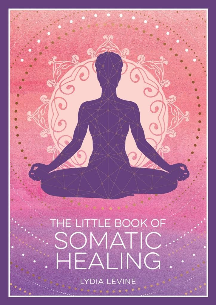 The Little Book of Somatic Healing