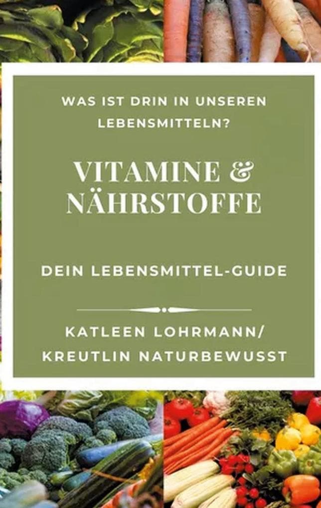 Vitamine & Nährstoffe: Dein Lebensmittel-Guide