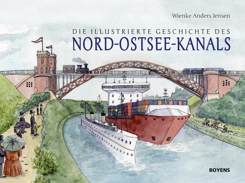 Die illustrierte Geschichte des Nord-Ostsee-Kanals