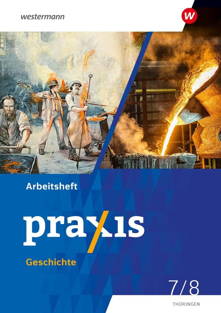 Praxis Geschichte - Ausgabe 2025 für Thüringen. Arbeitsheft 7 / 8