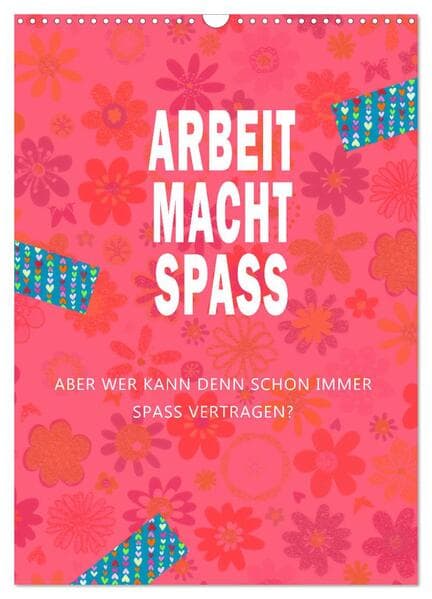 Arbeit macht Spaß (Wandkalender 2026 DIN A3 hoch), CALVENDO Monatskalender