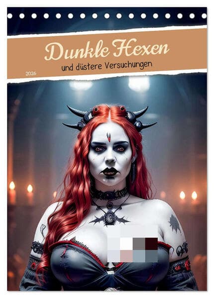 Dunkle Hexen und düstere Versuchungen (Tischkalender 2026 DIN A5 hoch), CALVENDO Monatskalender