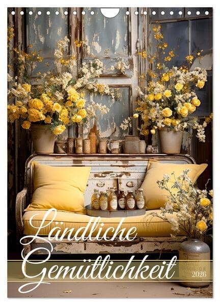 Ländliche Gemütlichkeit (Wandkalender 2026 DIN A4 hoch), CALVENDO Monatskalender