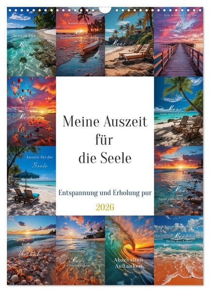Meine Auszeit für die Seele (Wandkalender 2026 DIN A3 hoch), CALVENDO Monatskalender