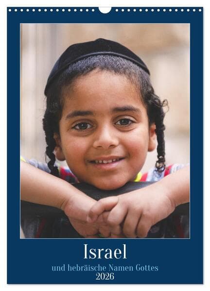 Israel und hebräische Namen Gottes (Wandkalender 2026 DIN A3 hoch), CALVENDO Monatskalender