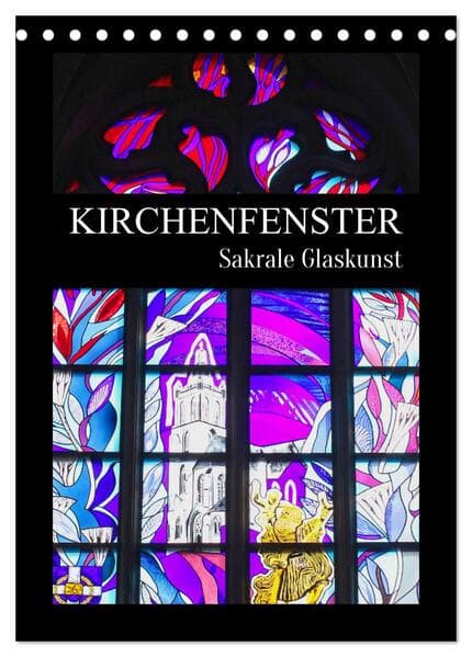 Kirchenfenster - Sakrale Glaskunst (Tischkalender 2026 DIN A5 hoch), CALVENDO Monatskalender