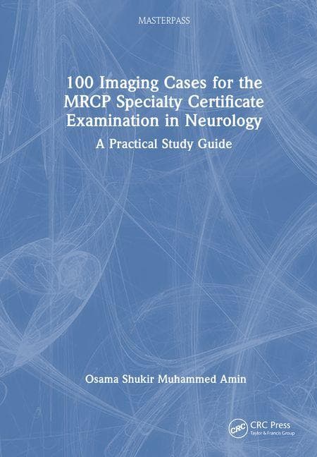 100 Imaging Cases for the MRCP Specialty Certificate Examination in Neurology