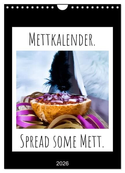 Mettkalender - Spread Some Mett. (Wandkalender 2026 DIN A4 hoch), CALVENDO Monatskalender