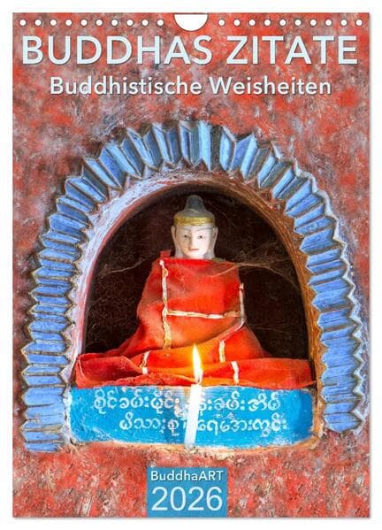 BUDDHAS ZITATE Buddhistische Weisheiten (Wandkalender 2026 DIN A4 hoch), CALVENDO Monatskalender