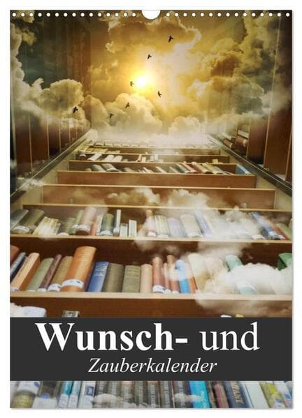 Wunsch- und Zauberkalender (Wandkalender 2026 DIN A3 hoch), CALVENDO Monatskalender