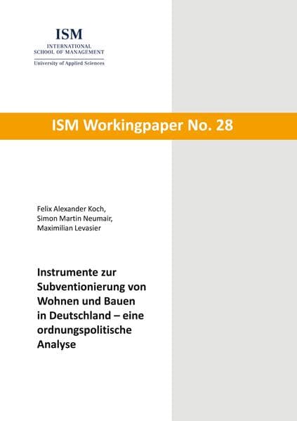 Instrumente zur Subventionierung von Wohnen und Bauen in Deutschland - eine ordnungspolitische Analyse