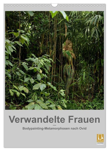 Verwandelte Frauen - Bodypainting-Metamorphosen nach Ovid (Wandkalender 2026 DIN A3 hoch), CALVENDO Monatskalender