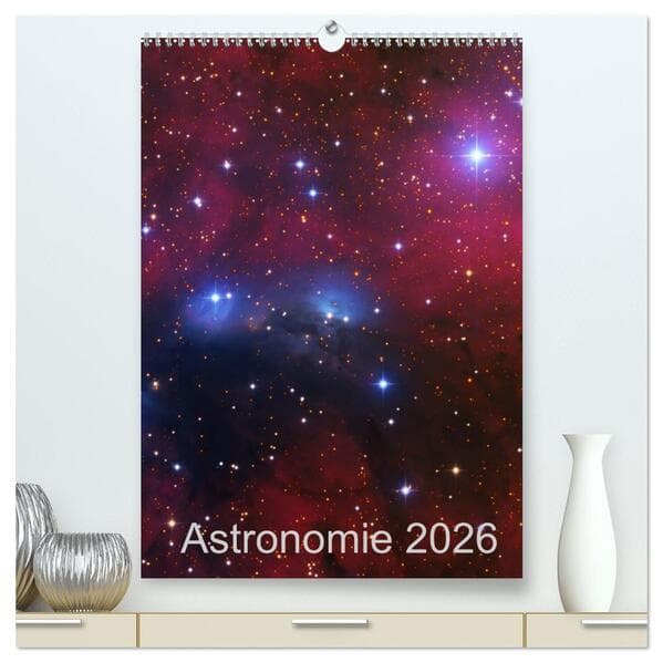 Astronomie 2026 (hochwertiger Premium Wandkalender 2026 DIN A2 hoch), Kunstdruck in Hochglanz