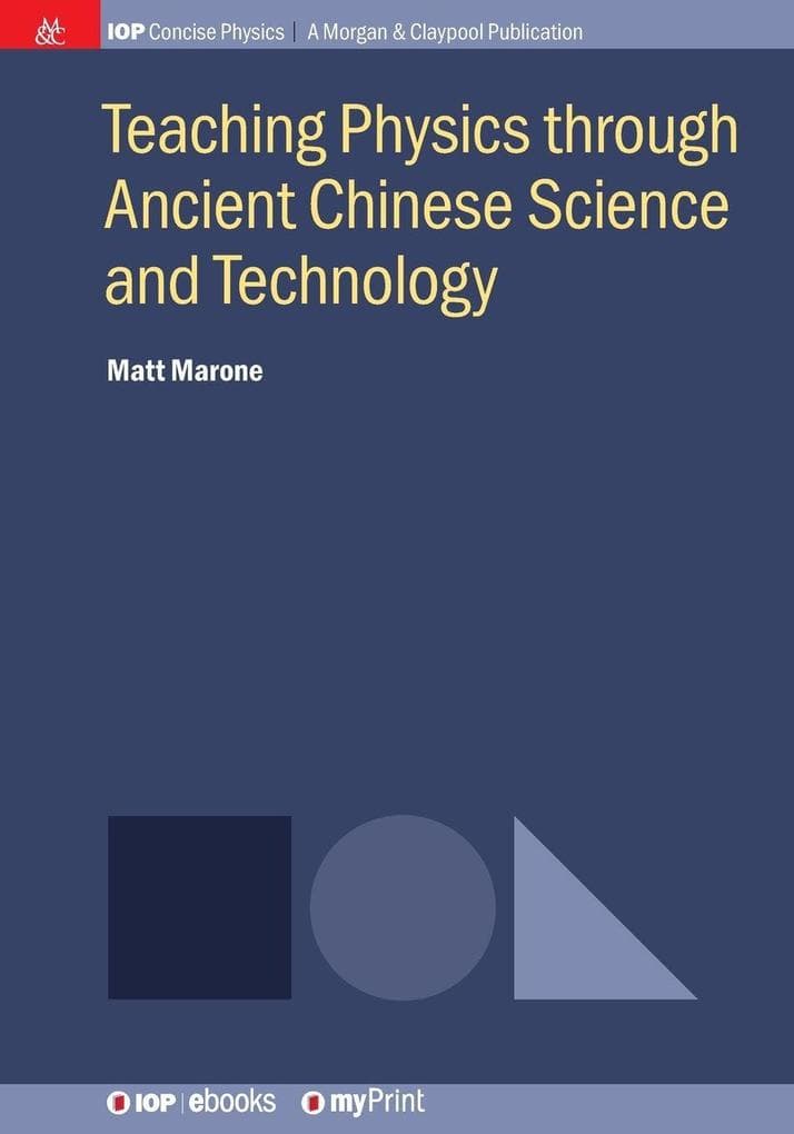 Teaching Physics through Ancient Chinese Science and Technology