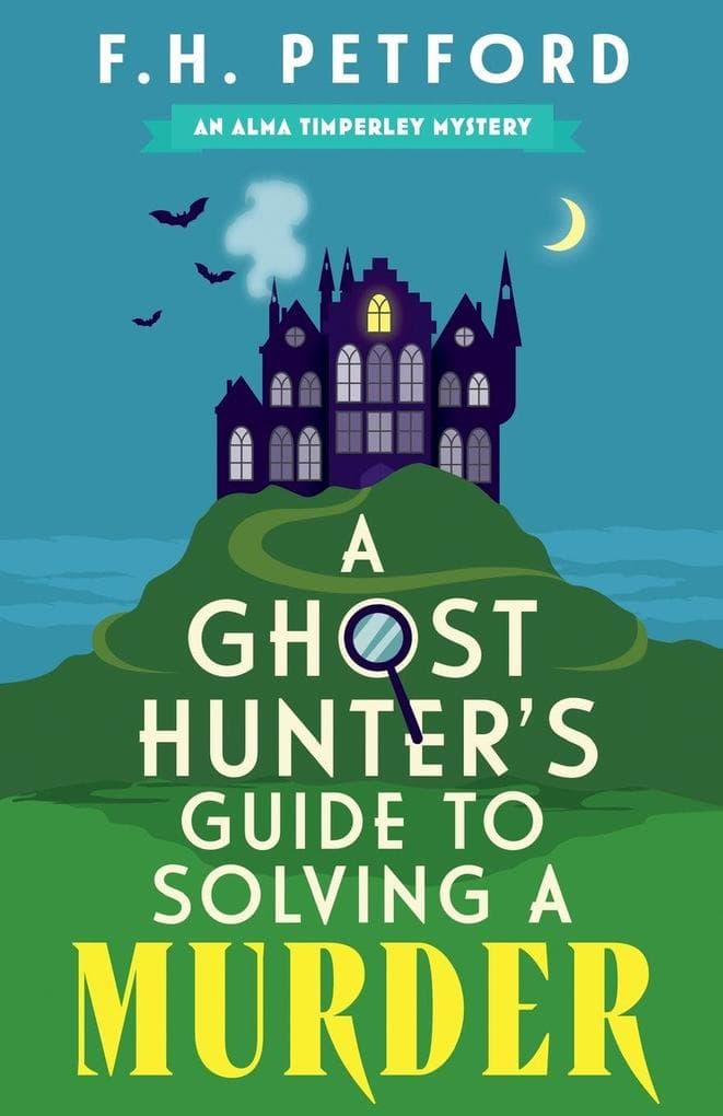 A Ghost Hunter's Guide to Solving a Murder