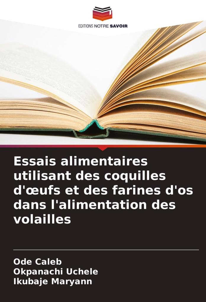 Essais alimentaires utilisant des coquilles d'ufs et des farines d'os dans l'alimentation des volailles