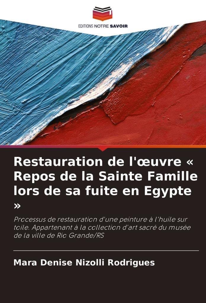 Restauration de l'uvre ' Repos de la Sainte Famille lors de sa fuite en Egypte '