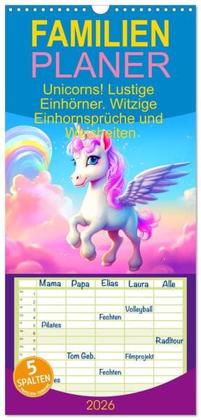 Familienplaner 2026 - Unicorns! Lustige Einhörner. Witzige Einhornsprüche und Weisheiten mit 5 Spalten (Wandkalender, 21 x 45 cm) CALVENDO