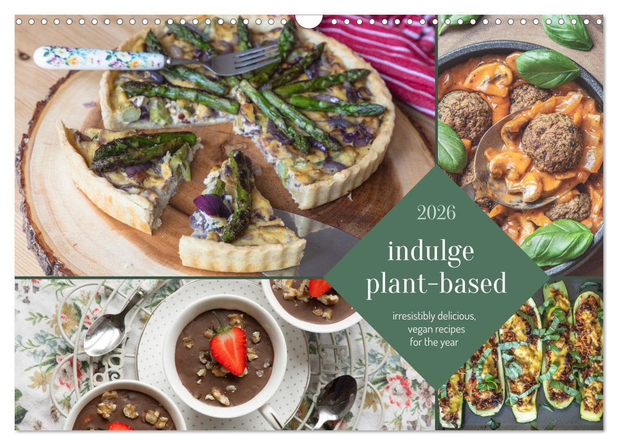 indulge plant-based - irresistibly delicious, vegan recipes for the year (Wall Calendar 2026 DIN A3 landscape), CALVENDO 12 Month Wall Calendar